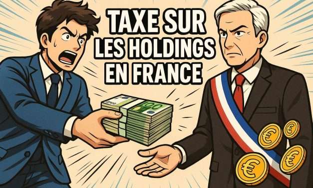 France : taxe sur les holdings en 2026, modèle américain ?
