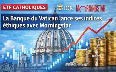 La Banque du Vatican lance ses indices éthiques : l’IOR entre pleinement dans l’ère des ETF