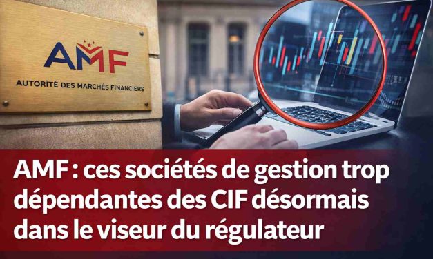L’Autorité des marchés financiers alerte sur la dépendance excessive aux CIF : un signal fort pour l’industrie de la gestion