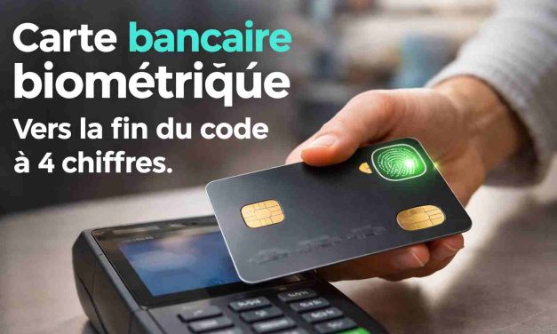 Vers la fin du code à 4 chiffres : la carte bancaire entre dans l’ère biométrique