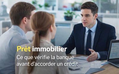 Ce que la banque analyse réellement avant d’accorder un prêt immobilier
