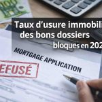 Taux d’usure et crédit immobilier : un verrou silencieux qui bloque même les meilleurs profils