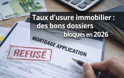 Taux d’usure et crédit immobilier : un verrou silencieux qui bloque même les meilleurs profils
