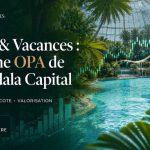 Pierre & Vacances-Center Parcs : l’OPA de Mubadala change la nature du dossier boursier
